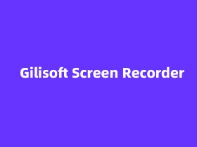 Gilisoft Screen Recorder – 好用的屏幕视频录制工具软件